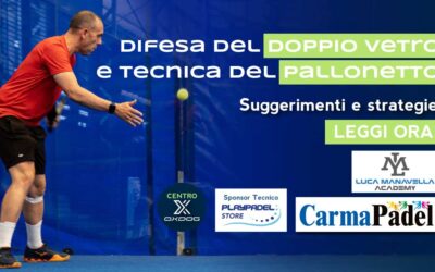 Difesa del doppio vetro e tecnica del pallonetto nel padel: suggerimenti e strategie