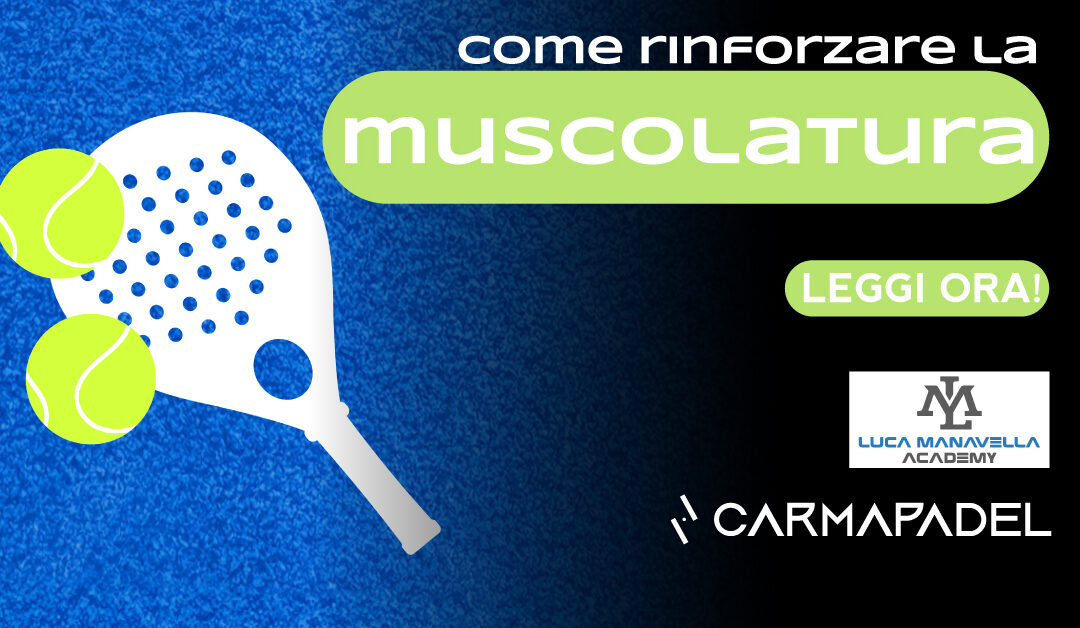 COME RINFORZARE LA MUSCOLATURA NEL PADEL