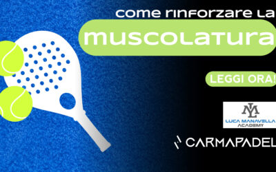 COME RINFORZARE LA MUSCOLATURA NEL PADEL